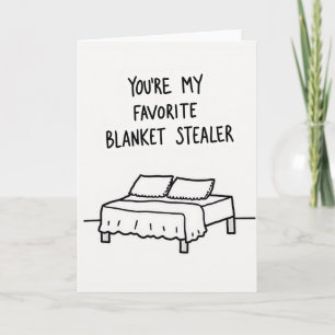 My Favorite Blanket Stealer Card