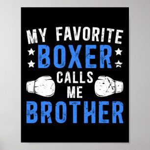 My Favorite Boxer Calls Me Brother Boxing Brother Poster
