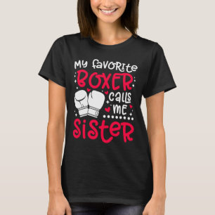My Favorite Boxer Calls Me Sister Boxing Sister Bo T-Shirt