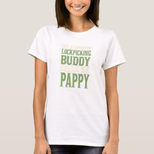 My Favorite Buddy Locksmith Pappy Lockpicker Dad H T-Shirt