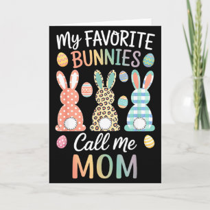 My Favorite Bunnies Call Me Mom Cute Easter Bunny Card