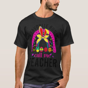 My Favorite Bunnies Call Me Teacher Bunny Cute Eas T-Shirt