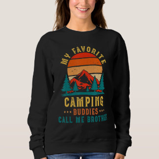 My Favorite Camping Buddies Call Me Brother Family Sweatshirt