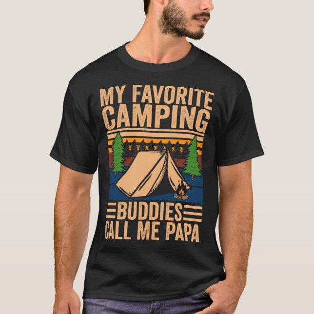 My Favorite Camping Buddies Call Me Papa Fathers D T-Shirt (Front)