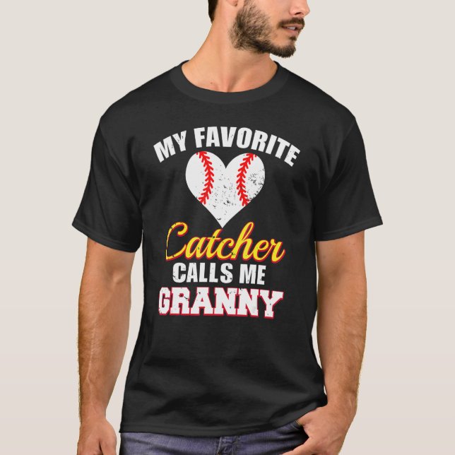 My Favorite Catcher Calls Me Granny Catcher Baseba T-Shirt (Front)
