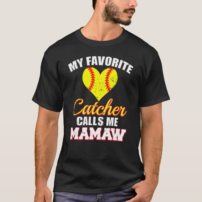 My Favorite Catcher Calls Me Mamaw Catcher Softbal T-Shirt (Front)