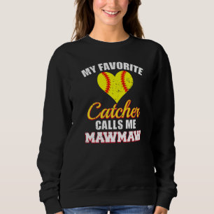 My Favorite Catcher Calls Me MawMaw Softball Maw M Sweatshirt