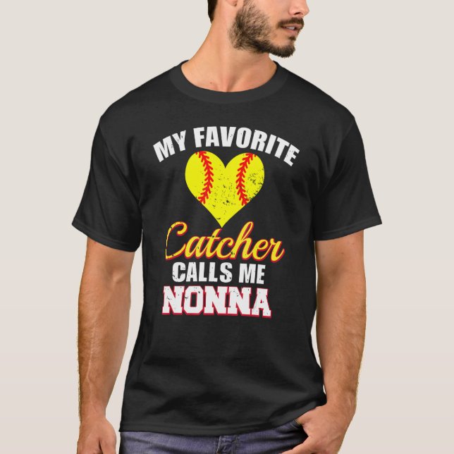 My Favorite Catcher Calls Me Nonna Catcher Softbal T-Shirt (Front)
