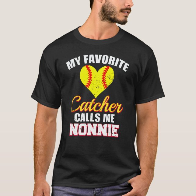 My Favorite Catcher Calls Me Nonnie Catcher Softba T-Shirt (Front)