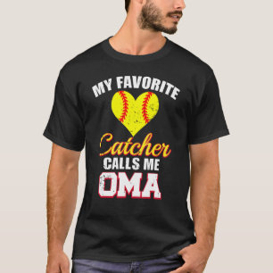 My Favorite Catcher Calls Me Oma Catcher Softball T-Shirt