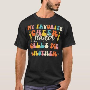 My Favorite Cheerleader Calls Me Brother Cheerlead T-Shirt