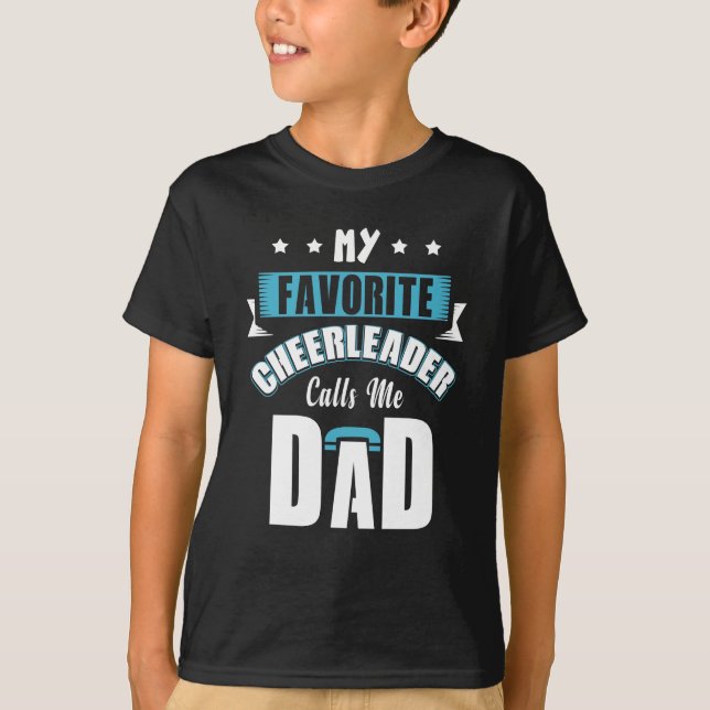 My Favorite Cheerleader Calls Me Dad Cheer T-Shirt (Front)