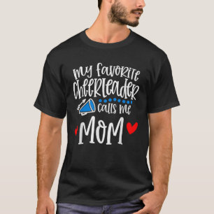 My Favorite Cheerleader Calls Me Mom Funny Cheerle T-Shirt