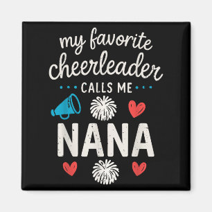 My Favorite Cheerleader Calls Me Nana Grandma Chee Magnet