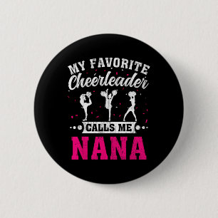 My Favorite Cheerleader Calls Me Nana Mother's Day 6 Cm Round Badge