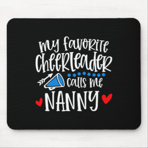My Favorite Cheerleader Calls Me Nanny Funny Cheer Mouse Pad