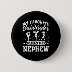 My Favorite Cheerleader Calls Me Nephew Cheerleadi 6 Cm Round Badge