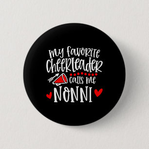 My Favorite Cheerleader Calls Me Nonni Funny Cheer 6 Cm Round Badge