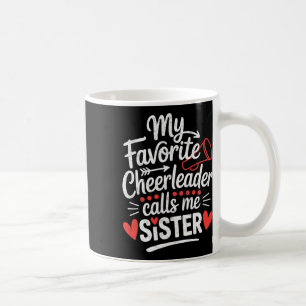 My Favorite Cheerleader Calls Me Sister Tee Cheerl Coffee Mug