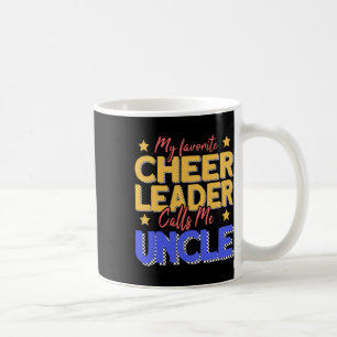 My Favorite Cheerleader Calls Me Uncle Cheer Uncle Coffee Mug