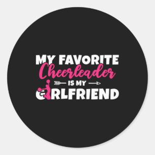 My Favorite Cheerleader Is My Girlfriend Cheerlead Classic Round Sticker