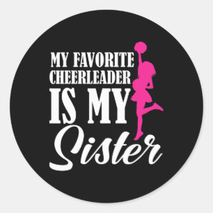 My Favorite Cheerleader Is My Sister Cheer Cheerle Classic Round Sticker