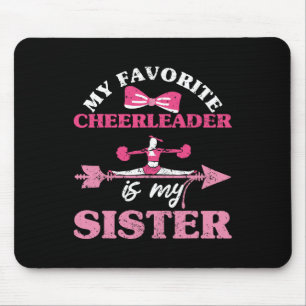 My Favorite Cheerleader Is My Sister Cheerleading Mouse Pad