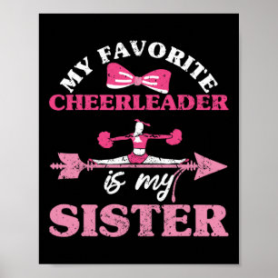 My Favorite Cheerleader Is My Sister Cheerleading Poster