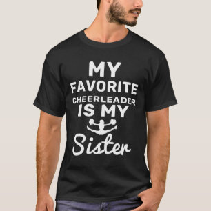 My Favorite Cheerleader Is My Sister Shirt Cheer T