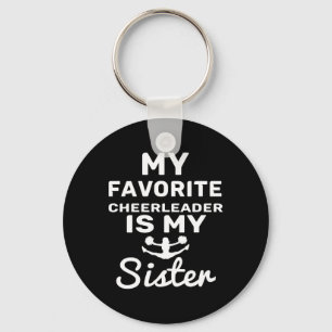 My Favorite Cheerleader Is My Sister Shirt Cheer T Key Ring