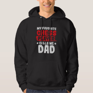 My favorite chess player calls me dad u2013 Father Hoodie