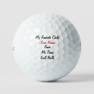 My Favorite Child Gave Me These Golf Balls