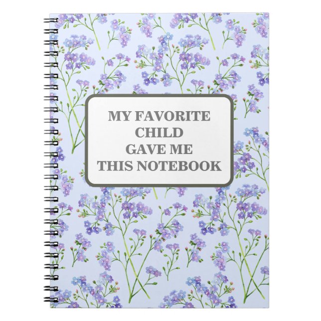 MY FAVORITE CHILD GAVE ME THIS NOTEBOOK (Front)