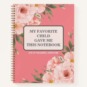 MY FAVORITE CHILD GAVE ME THIS NOTEBOOK Customizab