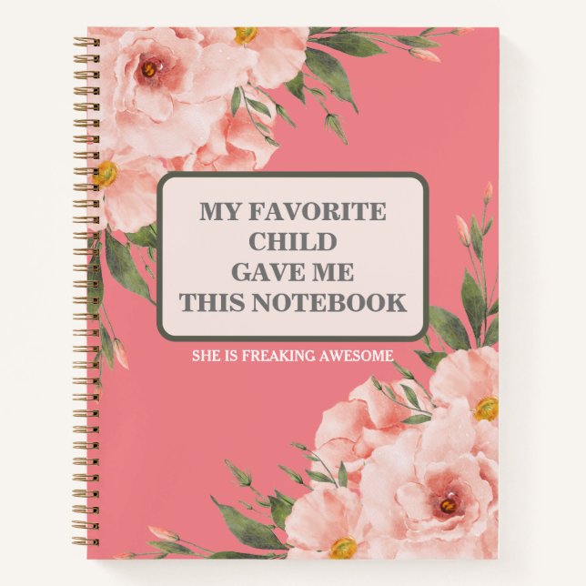 MY FAVORITE CHILD GAVE ME THIS NOTEBOOK Customizab (Front)