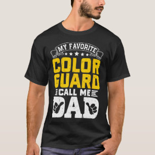 My Favorite Color Guard Calls Me Dad T-Shirt