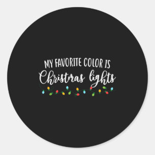My Favorite Color Is Christmas Light Celebration  Classic Round Sticker