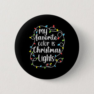 My Favorite Color Is Christmas Lights 6 Cm Round Badge