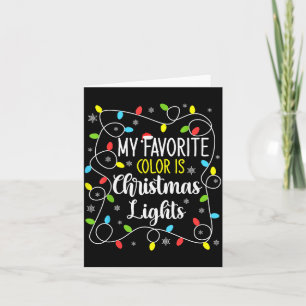 My Favorite Color Is Christmas Lights Christmas 20 Card