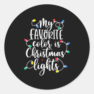 My Favorite Color Is Christmas Lights Funny Xmas C Classic Round Sticker