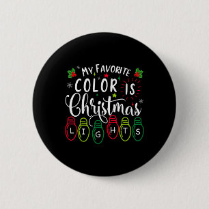 My Favorite Color Is Christmas Lights Funny Xmas P 6 Cm Round Badge