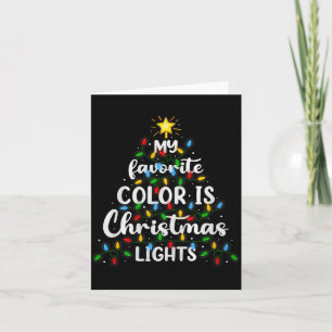 My Favorite Color Is Christmas Lights Xmas Tree De Card