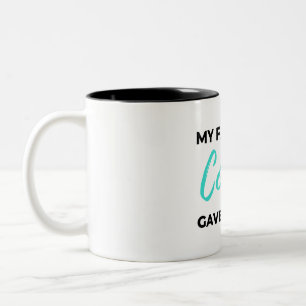 My Favorite Cousin Gave Me This 2 Two-Tone Coffee Mug