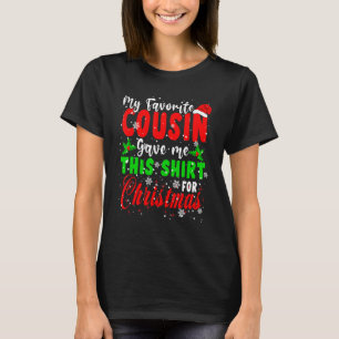 My Favorite Cousin Gave Me This Christmas Santa F T-Shirt