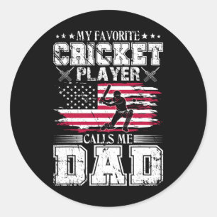 My Favorite Cricket Player Calls Me Dad Usa Father Classic Round Sticker