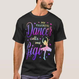 My Favorite Dancer Calls Me Gigi Dance Grandma Gra T-Shirt