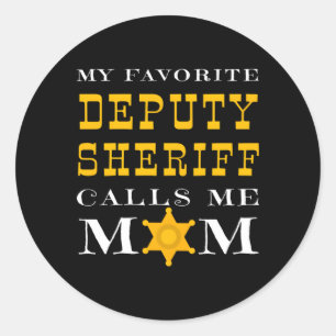 My Favorite Deputy Sheriff Calls Me Mom Proud Moth Classic Round Sticker