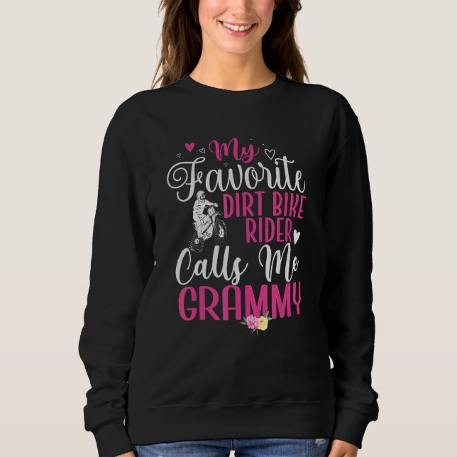 My Favorite Dirt Bike Rider calls me Grandma Cute Sweatshirt (Front)