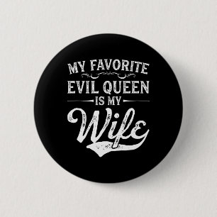 My Favorite Evil Queen Is My Wife Novelty 6 Cm Round Badge