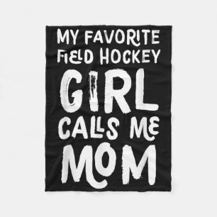 My Favorite Field Hockey Girl Calls Me Mom Funny Fleece Blanket